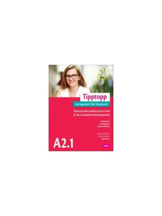 Tipptopp A2.1 - Manual pentru adolescenți cu nivel A1 de cunoștinţe de limba germană