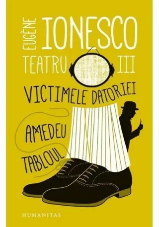 Teatru III: Victimele datoriei. Amedeu