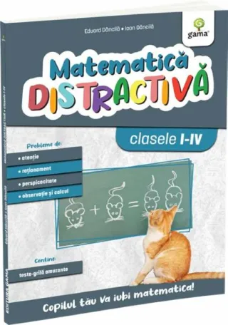 Matematica Distractivă. Clasele I-IV