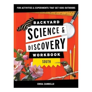 Backyard Science and Discovery Workbook : South