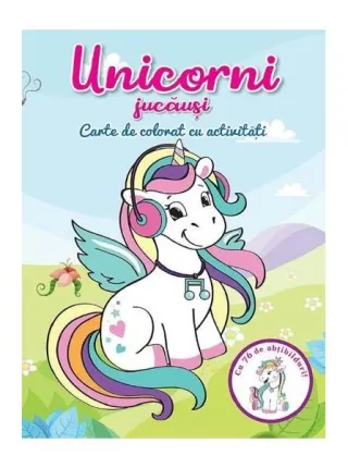 Unicorni jucăuși. Carte de colorat cu activități