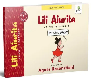 Lili Aiurita: Ce voi fi astăzi? (volumul 2). BeDe citit ușor - Nivelul 1