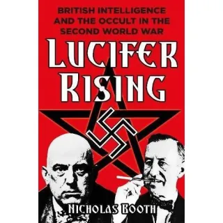 Lucifer Rising British Intelligence and the Occult in the Second World War