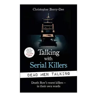 Talking with Serial Killers: Dead Men Talking
