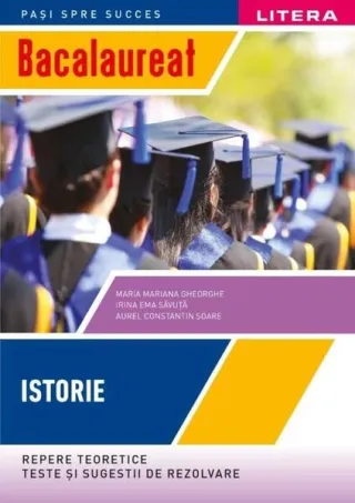 Bacalaureat: Istorie pentru clasa a XII-a