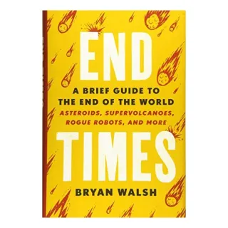 End Times, Bryan Walsh