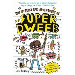 The Utterly Epic Adventures of Super Dweeb: 3 Books in 1 with Exclusive Content