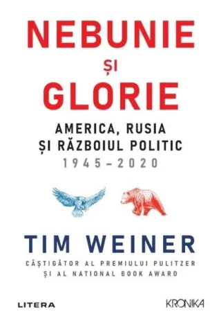 Nebunie și glorie. America, Rusia și Războiul Politic 1945-2020
