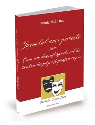 Jurnalul unei povești sau cum am devenit spectacol de teatru de păpuși pentru copii