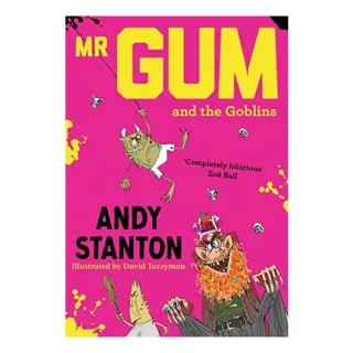 Mr Gum and the Goblins, Andy Stanton, David Tazzyman
