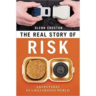 The Real Story of Risk: Adventures in a Hazardous World