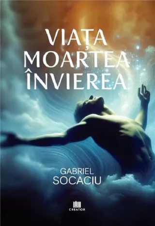 Viața. Moartea. Învierea