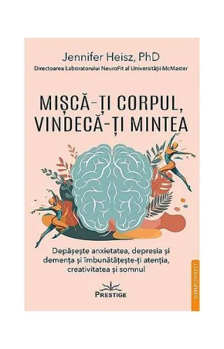 Mișcă-ţi corpul, vindecă-ţi mintea