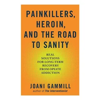 Painkillers, heroin, and the road to sanity
