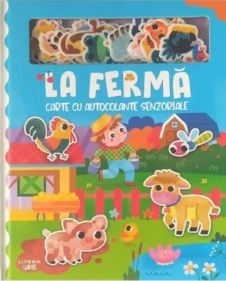 La fermă. Carte cu autocolante senzoriale