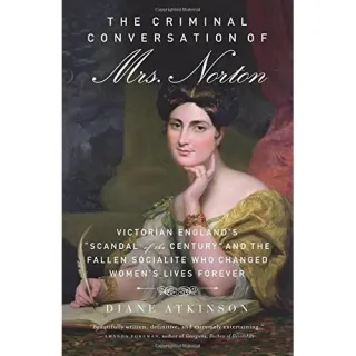 The Criminal Conversation of Mrs. Norton