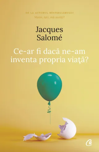 Ce-ar fi dacă ne-am inventa propria viață