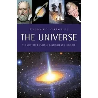 The Universe: Explained, Condensed and Exploded