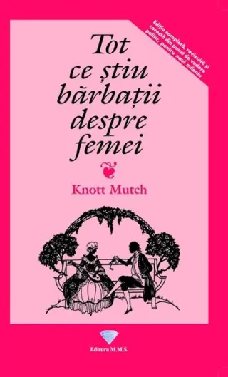 Tot ce știu bărbații despre femei