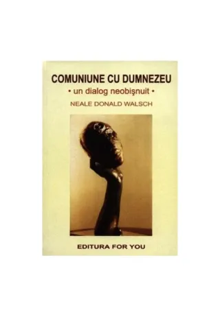 Comuniune cu Dumnezeu. Un dialog neobișnuit