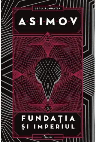 Fundaţia şi Imperiul. Seria Fundaţia (Vol. 2)