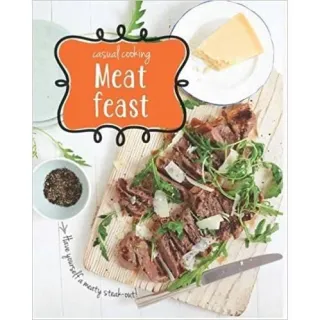 CASUAL COOKING: MEAT FEAST