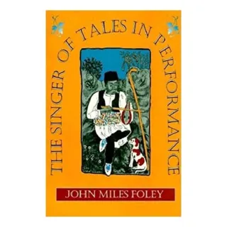 The Singer of Tales in Performance