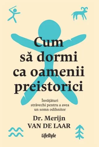 Cum să dormi ca oamenii preistorici