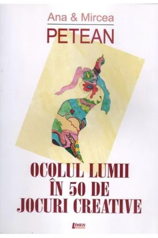 Ocolul lumii în 50 de jocuri creative
