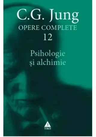 Opere Jung vol. 12 - Psihologie si alchimie