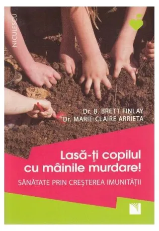 Lasă-ți copilul cu mâinile murdare