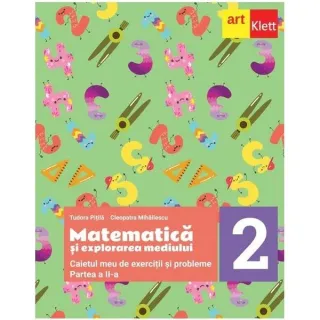 Matematică și explorarea mediului. Caietul meu de exerciții și probleme. Clasa a II-a. Partea a II-a