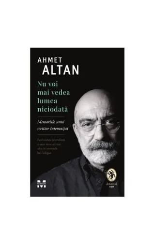 Nu voi mai vedea lumea niciodată. Memoriile unui scriitor întemnițat