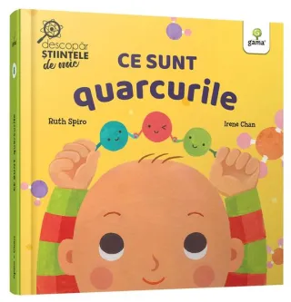 Ce sunt quarcurile. Descopăr științele de mic