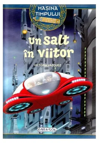 Mașina timpului. Un salt în viitor