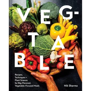 Veg-Table Recipes, Techniques, and Plant Science for Big-Flavored, Vegetable-Focused Meals