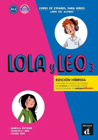 Lola y Leo 3. Libro del alumno (A1.2) + audio MP3. Edición híbrida