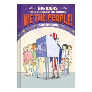 We the People! (Big Ideas That Changed the World #4)