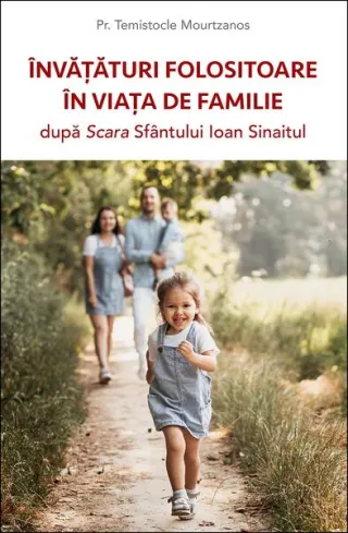 Învățături folositoare în viața de familie după Scara Sfântului Ioan Sinaitul