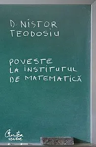 Poveste la Institutul de Matematică