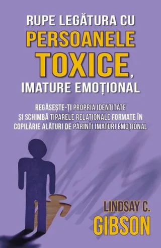 Rupe legătura cu persoanele toxice, imature emoțional