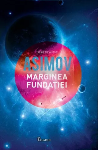 Marginea fundaţiei. Seria Fundația (Vol. 4)
