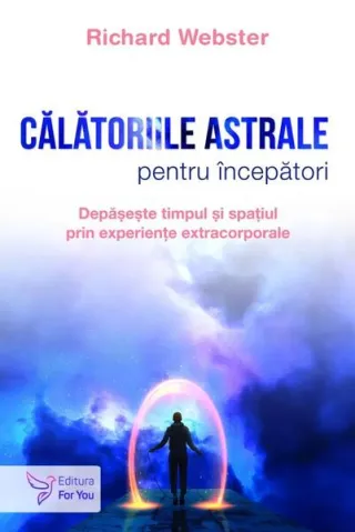 Călătoriile astrale pentru începători