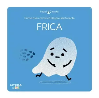 CARTICICA DESPRE SENTIMENTE. FRICA. BEBE INVATA