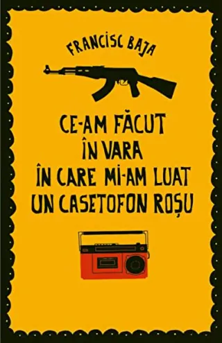 Ce-am făcut în vara în care mi-am luat un casetofon roșu