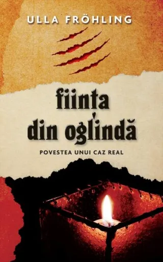 Fiinţa din oglindă. Povestea unui caz real