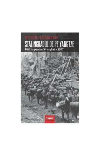Stalingradul de pe Yangtze. Bătălia pentru Shanghai – 1937
