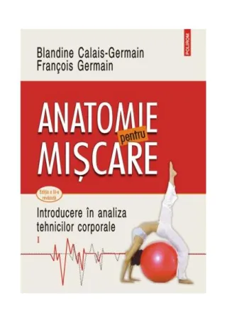 Anatomie pentru mișcare (Vol. 1)