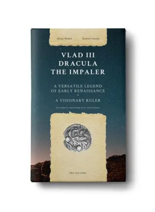 Vlad III Dracula the Impaler. A versatile legend of early renaissance, a vizionary ruler