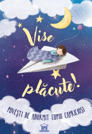Vise plăcute! Povești de adormit copiii capricioși